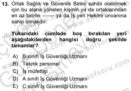İş Sağlığı ve Güvenliğinin Temelleri Dersi 2019 - 2020 Yılı (Final) Dönem Sonu Sınav Soruları 13. Soru