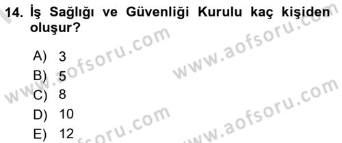 İş Sağlığı ve Güvenliğinin Temelleri Dersi 2019 - 2020 Yılı (Final) Dönem Sonu Sınav Soruları 14. Soru