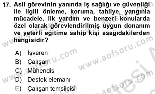 İş Sağlığı ve Güvenliğinin Temelleri Dersi 2019 - 2020 Yılı (Final) Dönem Sonu Sınav Soruları 17. Soru