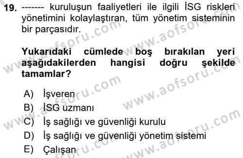İş Sağlığı ve Güvenliğinin Temelleri Dersi 2019 - 2020 Yılı (Final) Dönem Sonu Sınav Soruları 19. Soru