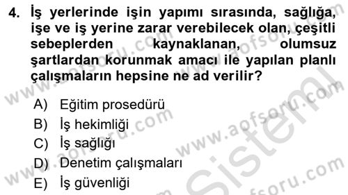 İş Sağlığı ve Güvenliğinin Temelleri Dersi 2019 - 2020 Yılı (Final) Dönem Sonu Sınav Soruları 4. Soru