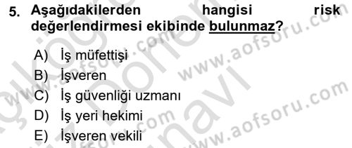 İş Sağlığı ve Güvenliğinin Temelleri Dersi 2019 - 2020 Yılı (Final) Dönem Sonu Sınav Soruları 5. Soru
