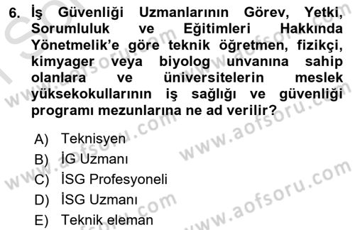 İş Sağlığı ve Güvenliğinin Temelleri Dersi 2019 - 2020 Yılı (Final) Dönem Sonu Sınav Soruları 6. Soru