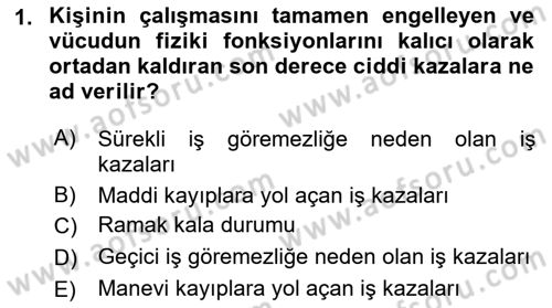 İş Sağlığı ve Güvenliğinin Temelleri Dersi 2022 - 2023 Yılı (Vize) Ara Sınav Soruları 1. Soru