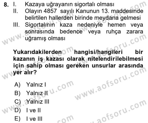 İş Sağlığı ve Güvenliğinin Temelleri Dersi 2022 - 2023 Yılı (Vize) Ara Sınav Soruları 8. Soru