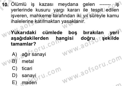 İş Sağlığı ve Güvenliğinin Temelleri Dersi 2022 - 2023 Yılı Yaz Okulu Sınav Soruları 10. Soru