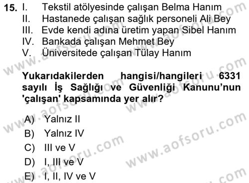 İş Sağlığı ve Güvenliğinin Temelleri Dersi 2023 - 2024 Yılı (Vize) Ara Sınav Soruları 15. Soru