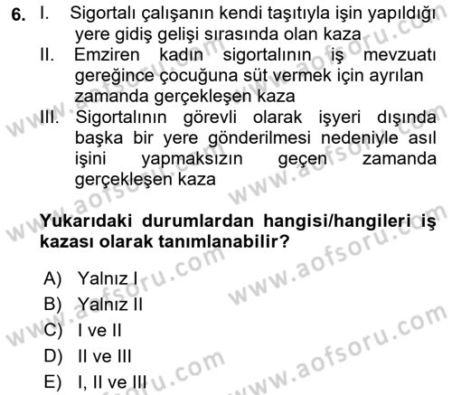 İş Sağlığı ve Güvenliğinin Temelleri Dersi 2023 - 2024 Yılı (Vize) Ara Sınavı 6. Soru