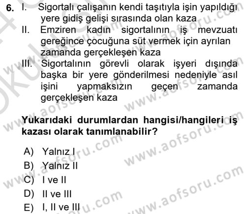 İş Sağlığı ve Güvenliğinin Temelleri Dersi 2023 - 2024 Yılı Yaz Okulu Sınav Soruları 6. Soru