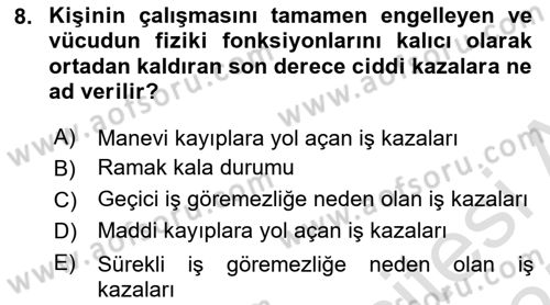 İş Sağlığı ve Güvenliğinin Temelleri Dersi 2024 - 2025 Yılı (Vize) Ara Sınav Soruları 8. Soru