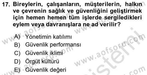 İş Sağlığı ve Güvenliğinin Temelleri Dersi 2024 - 2025 Yılı (Final) Dönem Sonu Sınav Soruları 17. Soru