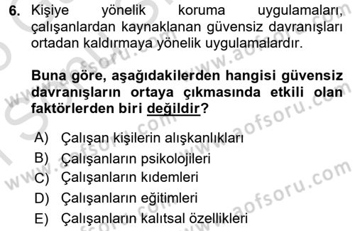 İş Sağlığı ve Güvenliğinin Temelleri Dersi 2024 - 2025 Yılı (Final) Dönem Sonu Sınav Soruları 6. Soru