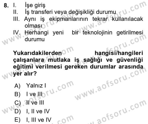 İş Sağlığı ve Güvenliğinin Temelleri Dersi 2024 - 2025 Yılı (Final) Dönem Sonu Sınav Soruları 8. Soru