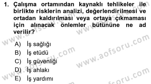 İş Sağlığı ve Güvenliğinin Temelleri Dersi 2025 - 2026 Yılı (Vize) Ara Sınav Soruları 1. Soru