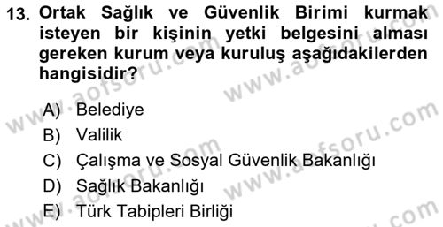 İş Sağlığı ve Güvenliğinin Temelleri Dersi 2025 - 2026 Yılı (Vize) Ara Sınav Soruları 13. Soru