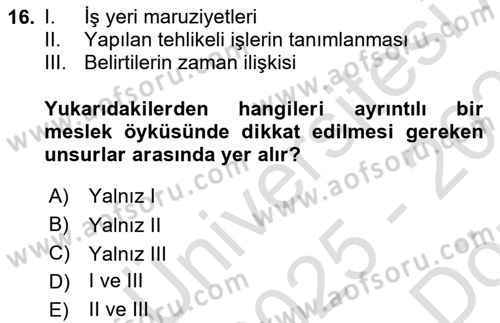 İş Sağlığı ve Güvenliğinin Temelleri Dersi 2025 - 2026 Yılı (Vize) Ara Sınav Soruları 16. Soru