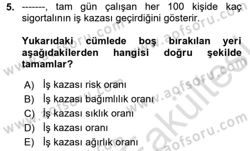 İş Sağlığı ve Güvenliğinin Temelleri Dersi 2025 - 2026 Yılı (Vize) Ara Sınav Soruları 5. Soru