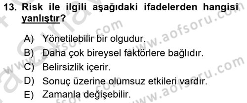 Yönetim Sistemleri ve Risk Yönetimi Dersi 2023 - 2024 Yılı (Vize) Ara Sınav Soruları 13. Soru