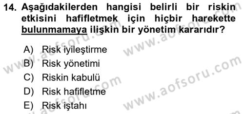 Yönetim Sistemleri ve Risk Yönetimi Dersi 2023 - 2024 Yılı (Vize) Ara Sınav Soruları 14. Soru