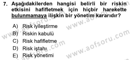 Yönetim Sistemleri ve Risk Yönetimi Dersi 2023 - 2024 Yılı (Final) Dönem Sonu Sınav Soruları 7. Soru
