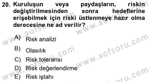 Yönetim Sistemleri ve Risk Yönetimi Dersi 2023 - 2024 Yılı Yaz Okulu Sınav Soruları 20. Soru