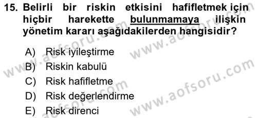 Yönetim Sistemleri ve Risk Yönetimi Dersi Ara Sınavı Deneme Sınav Soruları 15. Soru