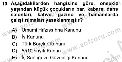 İş Hukuku ve İş Sağlığı Güvenliği Mevzuatı Dersi 2019 - 2020 Yılı (Final) Dönem Sonu Sınav Soruları 10. Soru