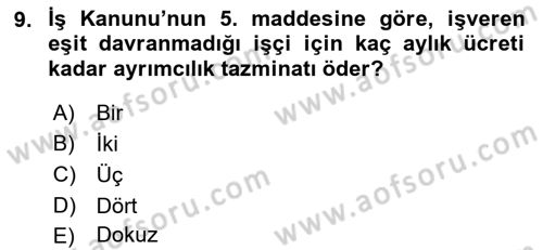 İş Hukuku ve İş Sağlığı Güvenliği Mevzuatı Dersi 2019 - 2020 Yılı (Final) Dönem Sonu Sınav Soruları 9. Soru