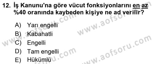 İş Sağlığı ve Güvenliği Mevzuatı Dersi 2019 - 2020 Yılı (Final) Dönem Sonu Sınav Soruları 12. Soru