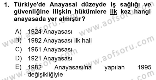 İş Sağlığı ve Güvenliği Mevzuatı Dersi Ara Sınavı Deneme Sınav Soruları 1. Soru