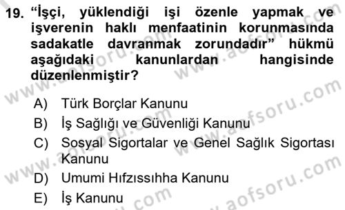 İş Sağlığı ve Güvenliği Mevzuatı Dersi Ara Sınavı Deneme Sınav Soruları 19. Soru