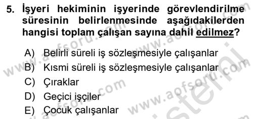 İş Sağlığı ve Güvenliği Mevzuatı Dersi 2021 - 2022 Yılı (Vize) Ara Sınav Soruları 5. Soru