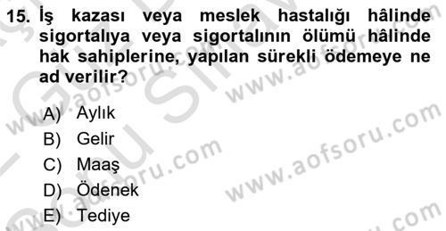 İş Sağlığı ve Güvenliği Mevzuatı Dersi 2021 - 2022 Yılı (Final) Dönem Sonu Sınav Soruları 15. Soru