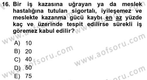 İş Sağlığı ve Güvenliği Mevzuatı Dersi 2021 - 2022 Yılı (Final) Dönem Sonu Sınav Soruları 16. Soru