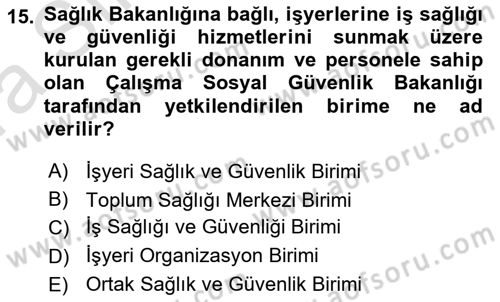 İş Sağlığı ve Güvenliği Mevzuatı Dersi Ara Sınavı Deneme Sınav Soruları 15. Soru