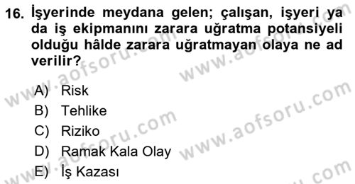 İş Sağlığı ve Güvenliği Mevzuatı Dersi Ara Sınavı Deneme Sınav Soruları 16. Soru