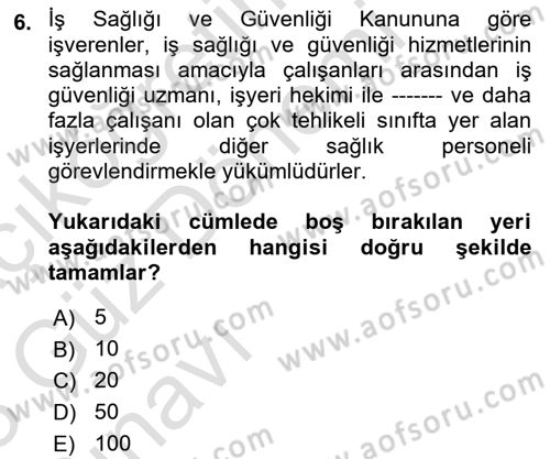 İş Sağlığı ve Güvenliği Mevzuatı Dersi Ara Sınavı Deneme Sınav Soruları 6. Soru