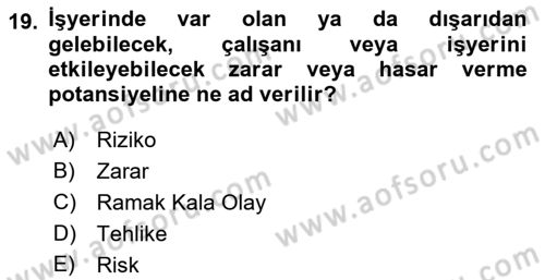 İş Sağlığı ve Güvenliği Mevzuatı Dersi 2023 - 2024 Yılı (Vize) Ara Sınavı 19. Soru