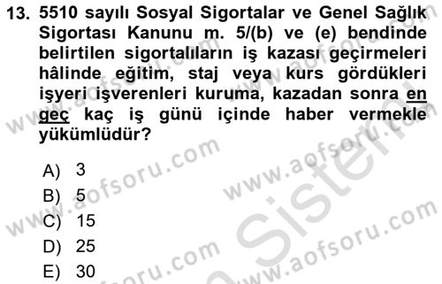 İş Sağlığı ve Güvenliği Mevzuatı Dersi 2023 - 2024 Yılı (Final) Dönem Sonu Sınav Soruları 13. Soru