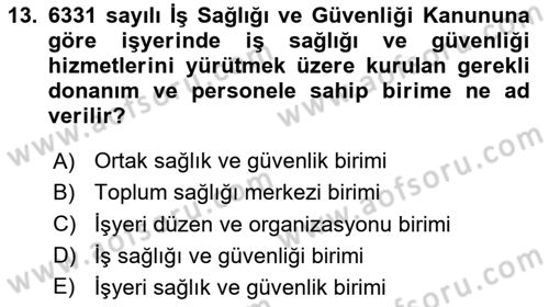 İş Sağlığı ve Güvenliği Mevzuatı Dersi Ara Sınavı Deneme Sınav Soruları 13. Soru