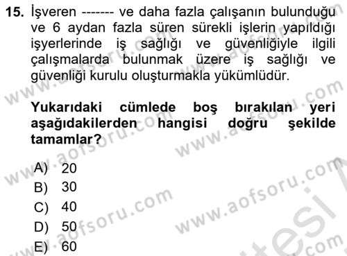 İş Sağlığı ve Güvenliği Mevzuatı Dersi Ara Sınavı Deneme Sınav Soruları 15. Soru