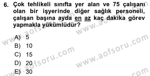 İş Sağlığı ve Güvenliği Mevzuatı Dersi Ara Sınavı Deneme Sınav Soruları 6. Soru