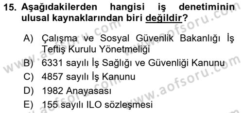 İş Sağlığı ve Güvenliği Mevzuatı Dersi 2024 - 2025 Yılı (Final) Dönem Sonu Sınav Soruları 15. Soru