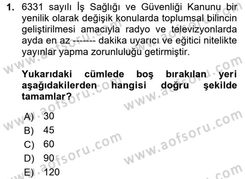İş Sağlığı ve Güvenliği Mevzuatı Dersi 2025 - 2026 Yılı (Vize) Ara Sınav Soruları 1. Soru