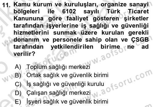 İş Sağlığı ve Güvenliği Mevzuatı Dersi 2025 - 2026 Yılı (Vize) Ara Sınav Soruları 11. Soru