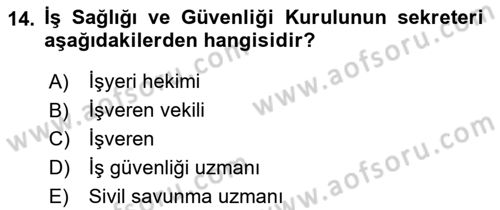 İş Sağlığı ve Güvenliği Mevzuatı Dersi 2025 - 2026 Yılı (Vize) Ara Sınav Soruları 14. Soru