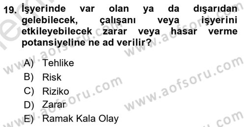 İş Sağlığı ve Güvenliği Mevzuatı Dersi 2025 - 2026 Yılı (Vize) Ara Sınav Soruları 19. Soru