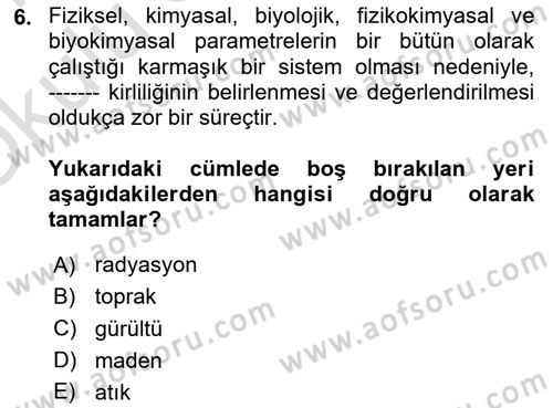 Çevre Sağlığı ve Güvenliği Dersi 2020 - 2021 Yılı Yaz Okulu Sınav Soruları 6. Soru