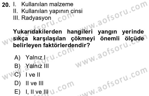 Afet, Acil Durum ve Endüstriyel Kazalarda İş Sağlığı ve Güvenliği Dersi 2020 - 2021 Yılı Yaz Okulu Sınav Soruları 20. Soru