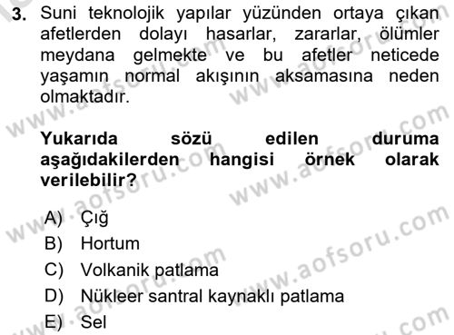 Afet, Acil Durum ve Endüstriyel Kazalarda İş Sağlığı ve Güvenliği Dersi 2020 - 2021 Yılı Yaz Okulu Sınav Soruları 3. Soru